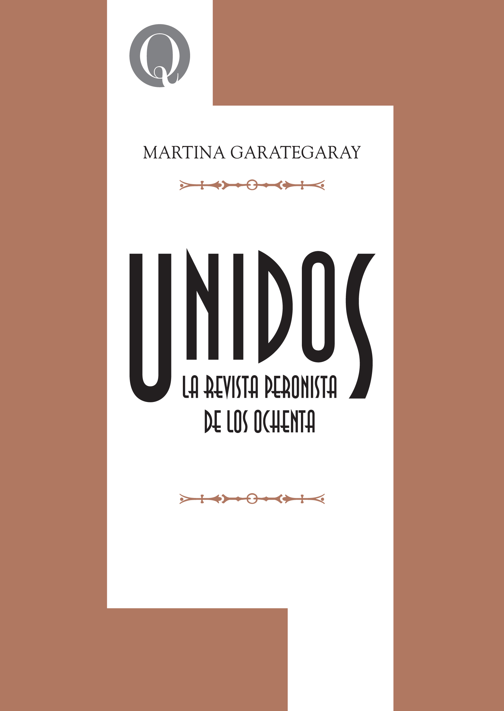 Unidos, la revista peronista de los ochenta, de Martina Garategaray